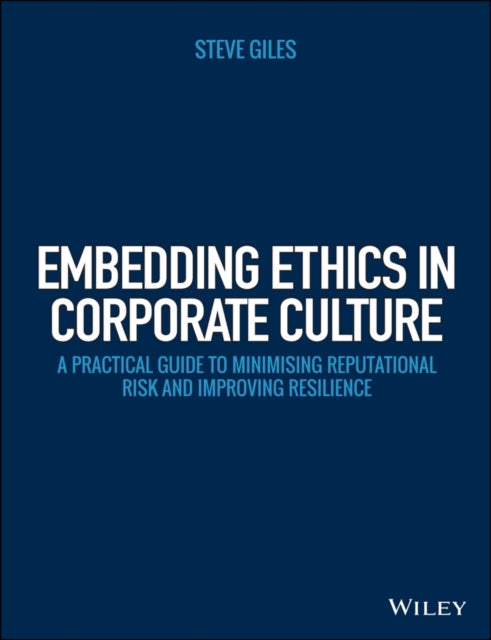 The Business Ethics Twin-Track: Combining Controls and Culture to Minimise Reputational Risk