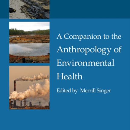 A Companion to the Anthropology of Environmental Health