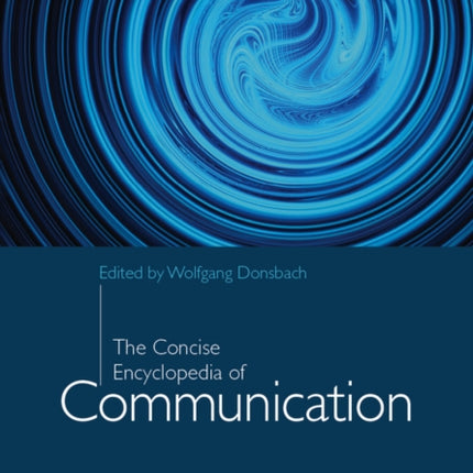 The Concise Encyclopedia of Communication