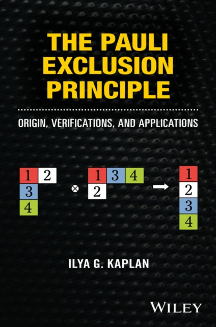 The Pauli Exclusion Principle: Origin, Verifications, and Applications