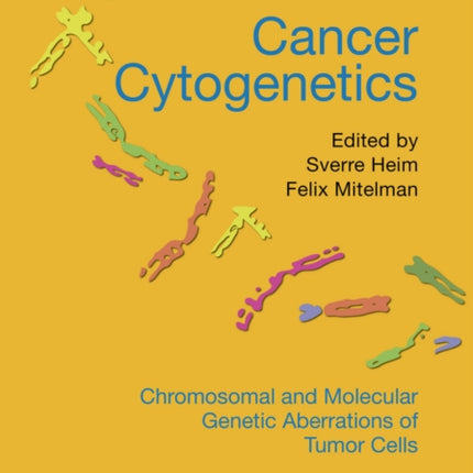 Cancer Cytogenetics: Chromosomal and Molecular Genetic Aberrations of Tumor Cells