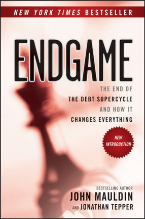 Endgame: The End of the Debt SuperCycle and How It Changes Everything