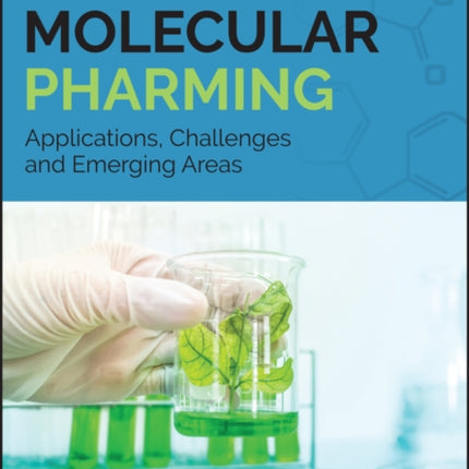 Molecular Pharming: Applications, Challenges and Emerging Areas