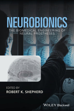 Neurobionics  The Biomedical Engineering of