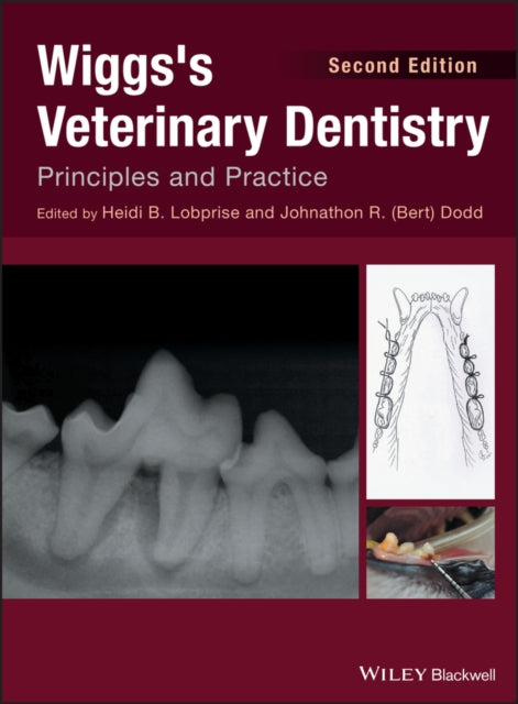 Wiggs's Veterinary Dentistry: Principles and Practice