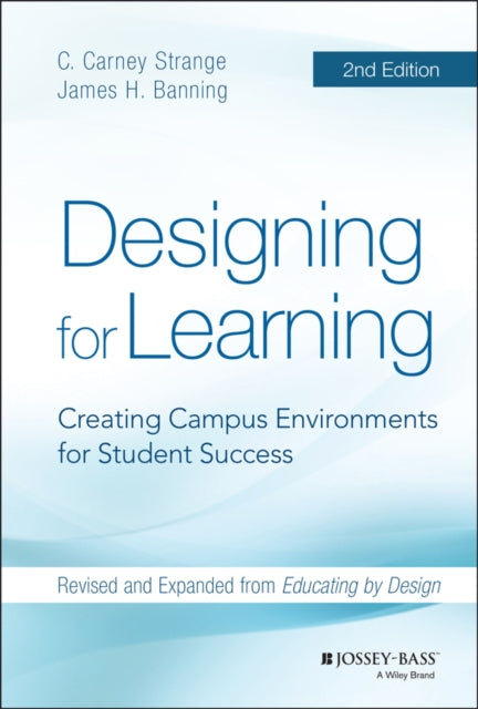 Designing for Learning: Creating Campus Environments for Student Success