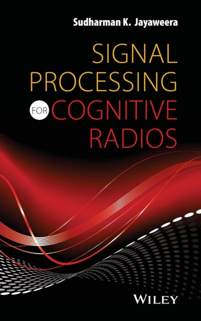 Signal Processing for Cognitive Radios