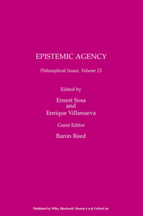 Philosophical Issues Epistemic Agency Volume 23 Philosophical Issues A Supplement to Nous