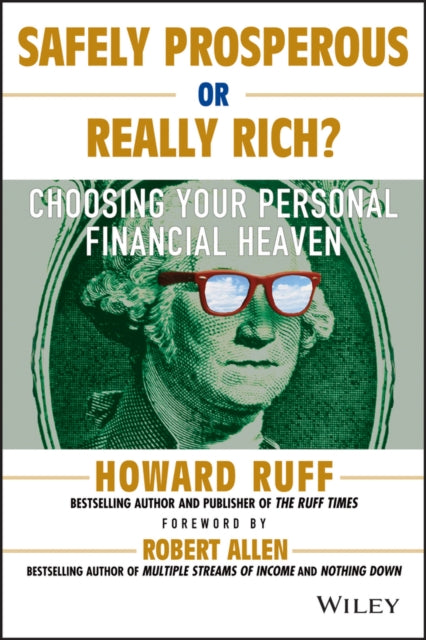 Safely Prosperous or Really Rich: Choosing Your Personal Financial Heaven