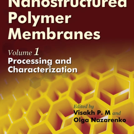 Nanostructured Polymer Membranes, Volume 1: Processing and Characterization