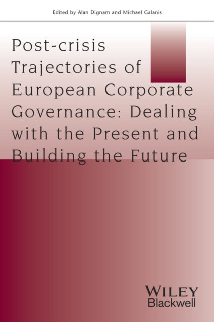 Post-crisis Trajectories of European Corporate Governance: Dealing with the Present and Building the Future