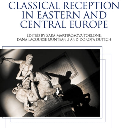 A Handbook to Classical Reception in Eastern and Central Europe