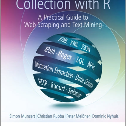 Automated Data Collection with R: A Practical Guide to Web Scraping and Text Mining