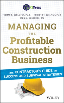 Managing the Profitable Construction Business: The Contractor's Guide to Success and Survival Strategies