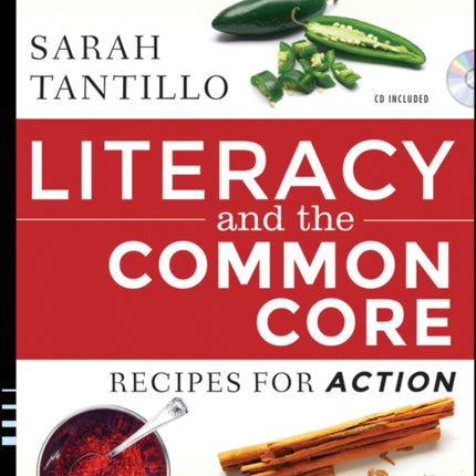 Literacy and the Common Core: Recipes for Action