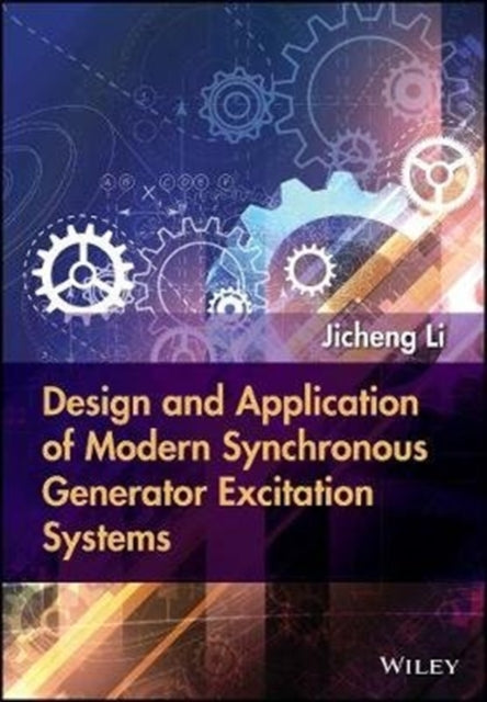 Design and Application of Modern Synchronous Generator Excitation Systems