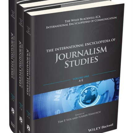 The International Encyclopedia of Journalism Studies, 3 Volume Set