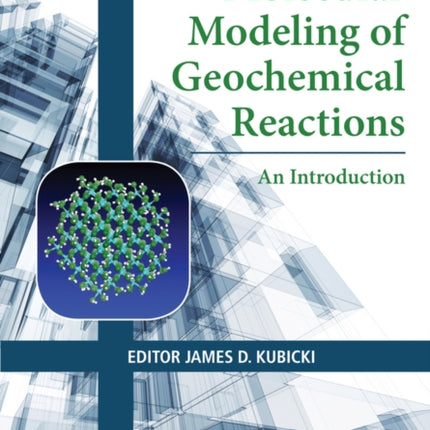 Molecular Modeling of Geochemical Reactions: An Introduction