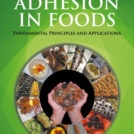 Adhesion in Foods: Fundamental Principles and Applications