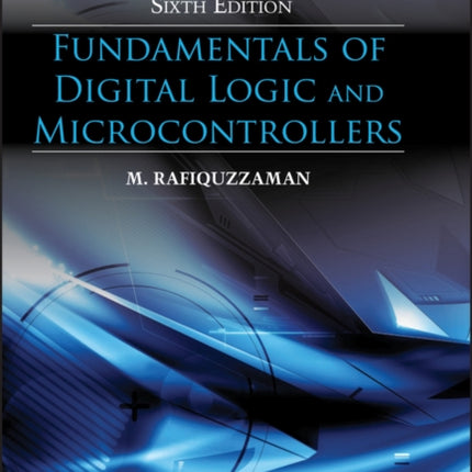 Fundamentals of Digital Logic and Microcontrollers