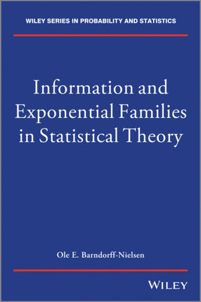 Information and Exponential Families: In Statistical Theory