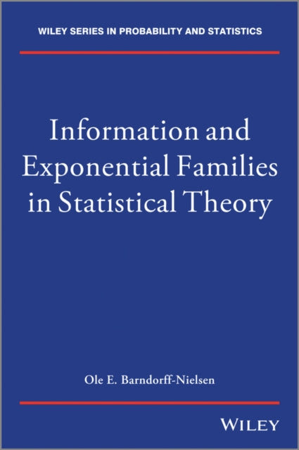 Information and Exponential Families: In Statistical Theory