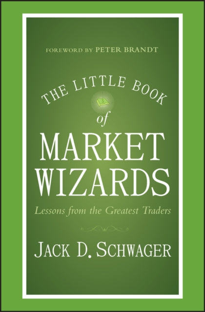 The Little Book of Market Wizards: Lessons from the Greatest Traders