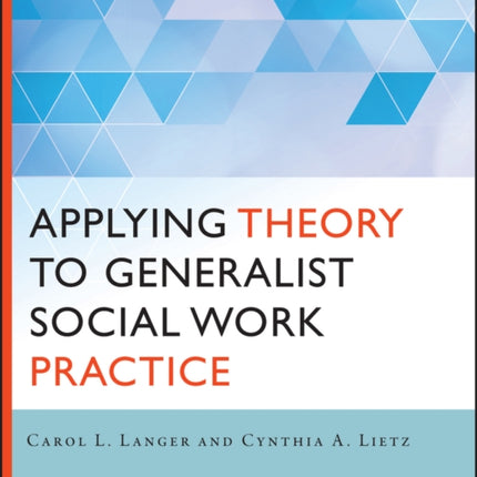 Applying Theory to Generalist Social Work Practice