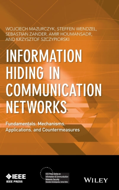 Information Hiding in Communication Networks: Fundamentals, Mechanisms, Applications, and Countermeasures