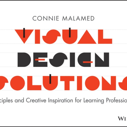 Visual Design Solutions: Principles and Creative Inspiration for Learning Professionals