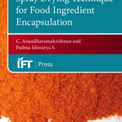 Spray Drying Techniques for Food Ingredient Encapsulation