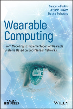 Wearable Computing: From Modeling to Implementation of Wearable Systems based on Body Sensor Networks