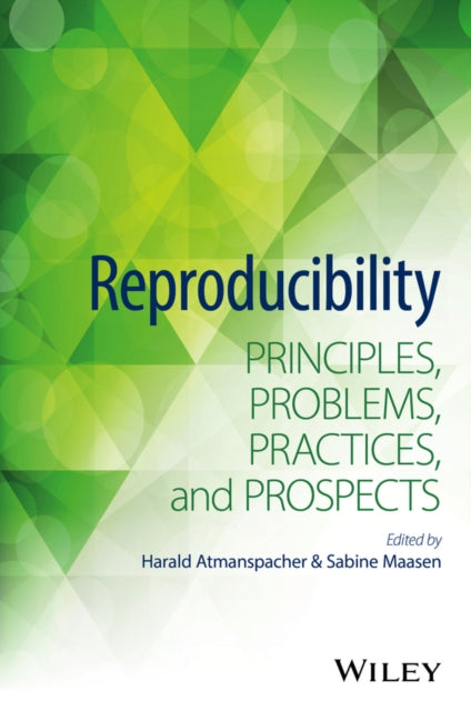 Reproducibility: Principles, Problems, Practices, and Prospects