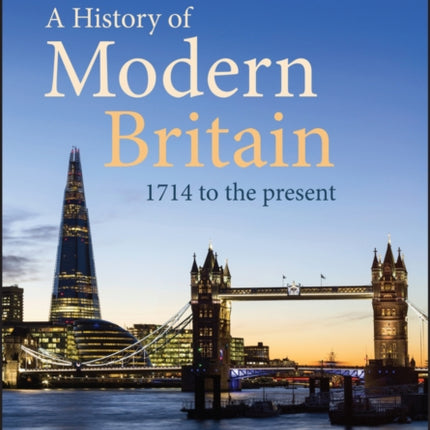 A History of Modern Britain: 1714 to the Present