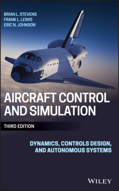 Aircraft Control and Simulation: Dynamics, Controls Design, and Autonomous Systems