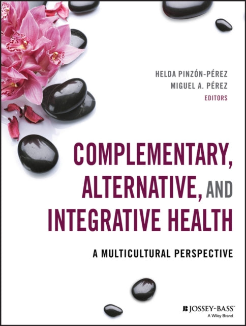 Complementary, Alternative, and Integrative Health: A Multicultural Perspective