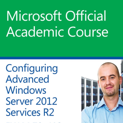 70412 Configuring Advanced Windows Server 2012 Services R2