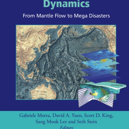 Subduction Dynamics: From Mantle Flow to Mega Disasters