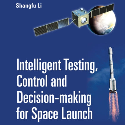 Intelligent Testing, Control and Decision-making for Space Launch