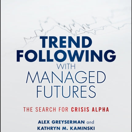 Trend Following with Managed Futures: The Search for Crisis Alpha