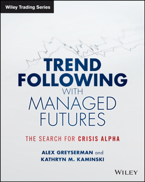 Trend Following with Managed Futures: The Search for Crisis Alpha