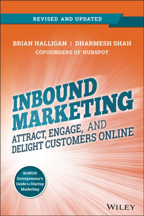 Inbound Marketing, Revised and Updated: Attract, Engage, and Delight Customers Online