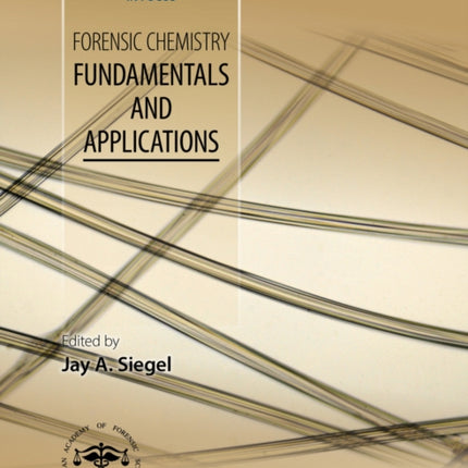 Forensic Chemistry: Fundamentals and Applications