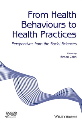 From Health Behaviours to Health Practices: Critical Perspectives