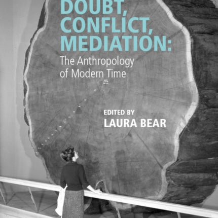 Doubt, Conflict, Mediation: The Anthropology of Modern Time