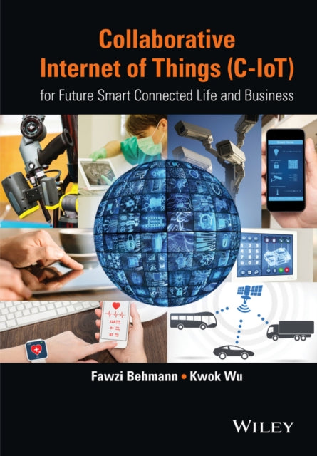 Collaborative Internet of Things (C-IoT): for Future Smart Connected Life and Business