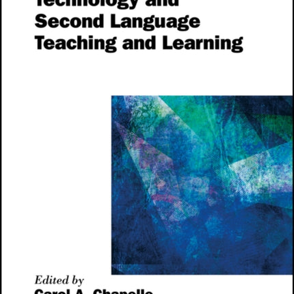 The Handbook of Technology and Second Language Teaching and Learning