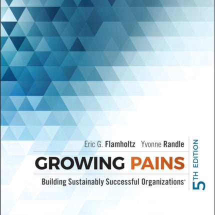 Growing Pains: Building Sustainably Successful Organizations