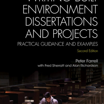 Writing Built Environment Dissertations and Projects: Practical Guidance and Examples