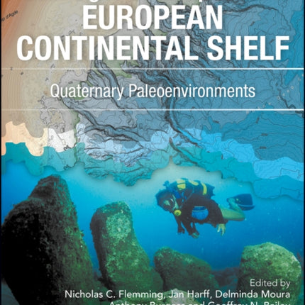 Submerged Landscapes of the European Continental Shelf: Quaternary Paleoenvironments